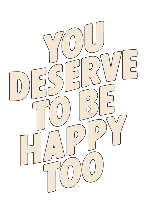 You Deserve To Be Happy Too presented by Season Of x Kozy